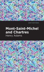 Title: Mont-Saint-Michel and Chartres, Author: Henry Adams