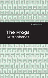 Title: The Frogs, Author: Aristophanes