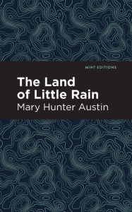 Title: The Land of Little Rain, Author: Mary Hunter Austin