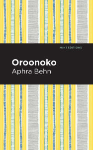 Title: Oroonoko, Author: Aphra Behn