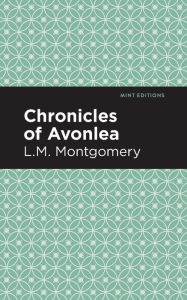 Title: Chronicles of Avonlea, Author: L. M. Montgomery