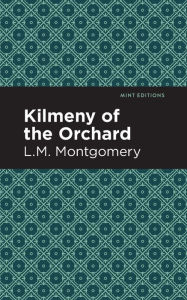 Title: Kilmeny of the Orchard, Author: L. M. Montgomery