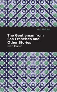 Title: The Gentleman from San Francisco and Other Stories, Author: Ivan A. Bunin