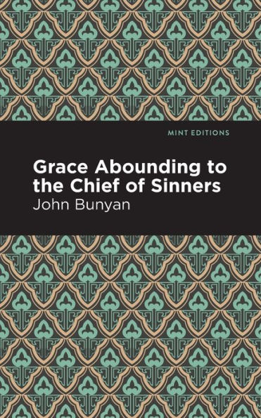 Grace Abounding to the Chief of Sinners