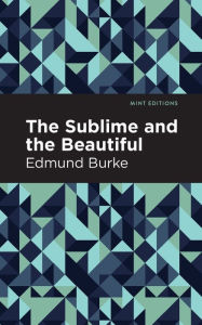 Title: The Sublime and The Beautiful, Author: Edmund Burke