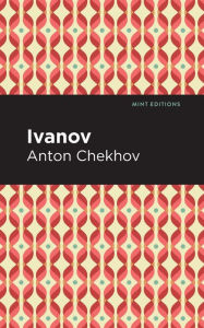 Title: Ivanov, Author: Anton Chekhov