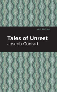 Title: Tales of Unrest, Author: Joseph Conrad