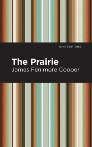 Title: The Prairie, Author: James Fenimore Cooper