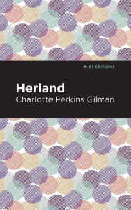 Title: Herland, Author: Charlotte Perkins Gilman