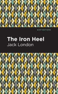 Title: The Iron Heel, Author: Jack London