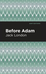 Title: Before Adam, Author: Jack London