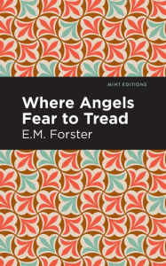 Title: Where Angels Fear to Tread, Author: E. M. Forster