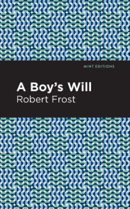 Title: A Boy's Will, Author: Robert Frost