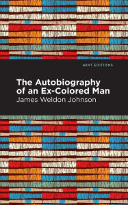 Title: The Autobiography of an Ex-Colored Man, Author: James Weldon Johnson