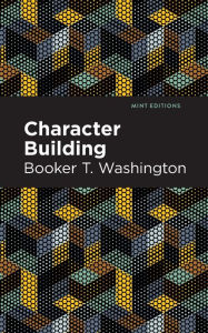 Title: Character Building, Author: Booker T. Washington