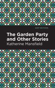 Title: The Garden Party and Other Stories, Author: Katherine Mansfield