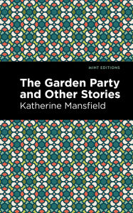 Title: The Garden Party and Other Stories, Author: Katherine Mansfield