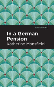 Title: In a German Pension, Author: Katherine Mansfield