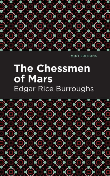 The Chessmen of Mars: A Novel