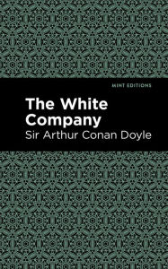 Title: The White Company, Author: Arthur Conan Doyle