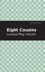 Title: Eight Cousins, Author: Louisa May Alcott