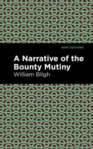 Title: The Bounty Mutiny, Author: William Bligh