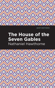 Title: The House of the Seven Gables, Author: Nathaniel Hawthorne