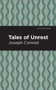 Title: Tales of Unrest, Author: Joseph Conrad