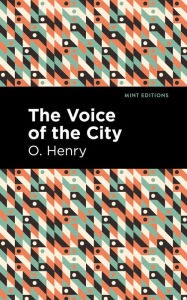 Title: The Voice of the City, Author: O. Henry