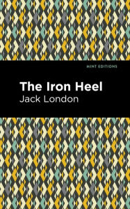 Title: The Iron Heel, Author: Jack London