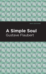 Title: A Simple Soul, Author: Gustave Flaubert