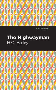 Title: The Highwayman, Author: Henry Christopher Bailey