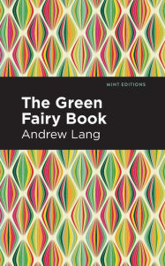 Title: The Green Fairy Book, Author: Andrew Lang