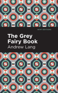 Title: The Grey Fairy Book, Author: Andrew Lang