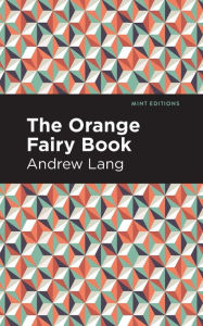 Title: The Orange Fairy Book, Author: Andrew Lang