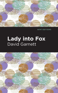 Title: Lady Into Fox, Author: David Garnett