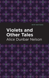 Title: Violets and Other Tales, Author: Alice Dunbar Nelson