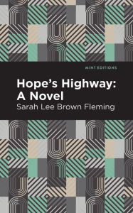 Title: Hope's Highway: A Novel, Author: Sarah Lee Brown Fleming