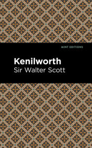 Title: Kenilworth, Author: Walter Scott