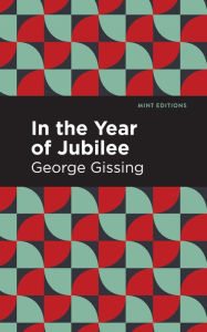 Title: In the Year of Jubilee, Author: George Gissing