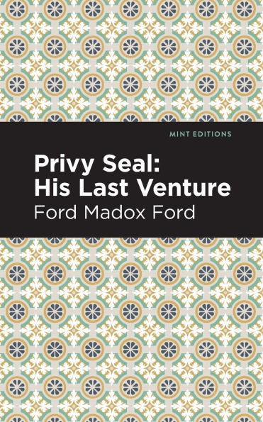 Privy Seal: His Last Venture