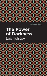 Title: The Power of Darkness, Author: Leo Tolstoy