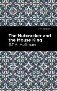 Title: The Nutcracker and the Mouse King, Author: E. T. A. Hoffman
