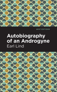 Title: Autobiography of an Androgyne, Author: Earl Lind