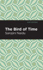 The Bird of Time: Songs of Life, Death & the Spring