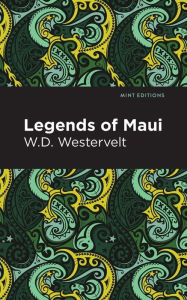 Title: Legends of Maui, Author: W. D. Westervelt