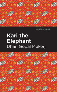 Title: Kari the Elephant, Author: Dhan Gopal Mukerji