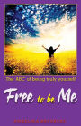Free to be Me: Change Your Story and Change For Life