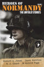 Heroes of Normandy: The Untold Stories paperback