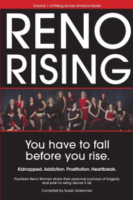 Title: Reno Rising: You Have to Fall Before You Rise, Author: Susan Ackerman